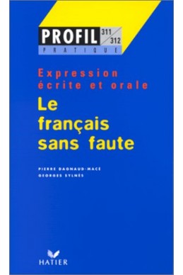 Le français sans faute - expression écrite et orale